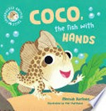 Coco, the fish with hands / Aleesah Darlison ; illustrated by Mel Matthews.