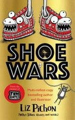 Shoe wars / by Liz Pichon.