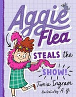 Aggie Flea steals the show! / Tania Ingram, A. Yi.