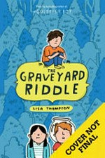 The graveyard riddle / Lisa Thompson.