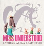 Miss Understood / Kathryn Apel & Beau Wylie.