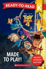 Made to play! / adapted from the story by Natasha Bouchard ; illustrated by the Disney Storybook Art Team.