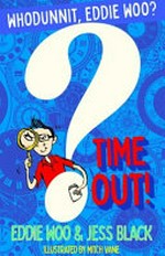 Time out! / Eddie Woo and Jess Black, illustrated by Mitch Vane.
