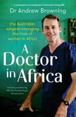 A doctor in Africa / Dr Andrew Browning with Patrick Kennedy.