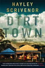 Dirt town / Hayley Scrivenor.