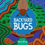 Backyard bugs / Helen Milroy.