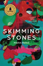 Skimming stones / Maria Papas.