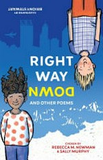 Right way down : and other poems / chosen by Rebecca M. Newman & Sally Murphy ; illustrated by Briony Stewart.