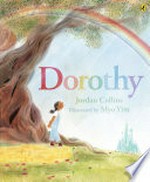 Dorothy / Jordan Collins ; illustrated by Myo Yim.