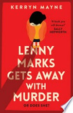 Lenny Marks gets away with murder / Kerryn Mayne.