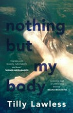 Nothing but my body / Tilly Lawless.