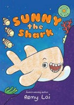 Sunny the shark / Remy Lai.