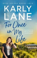 For once in my life / Karly Lane.
