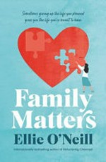 Family matters / Ellie O'Neill.