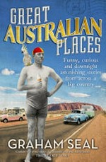 Great Australian places / Graham Seal.