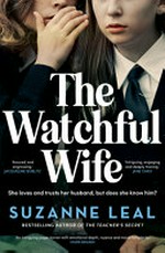 The watchful wife / Suzanne Leal.