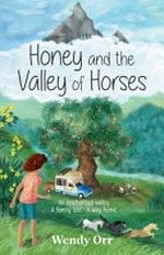Honey and the valley of horses / Wendy Orr.