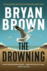 The drowning / Bryan Brown.