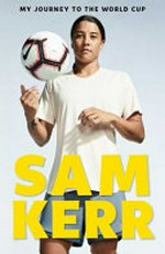 My journey to the World Cup / Sam Kerr.