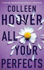 All your perfects / Colleen Hoover.