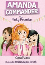 The pinky promise / Coral Vass ; illustrated by Heidi Cooper Smith.