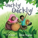 Quickly! Quickly! / T. M. Clark ; Helene Magisson.
