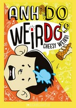 Cheesy weird! / Anh Do ; illustrated by Jules Faber.