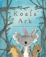 Koala ark / Stephen Michael King.