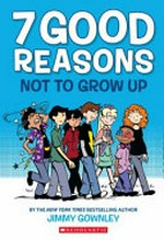 7 good reasons not to grow up / by Jimmy Gownley.