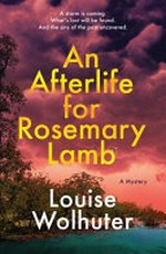 An afterlife for Rosemary Lamb : a mystery / Louise Wolhuter.