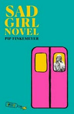 Sad girl novel / Pip Finkemeyer.