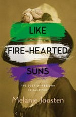 Like fire-hearted suns / Melanie Joosten.