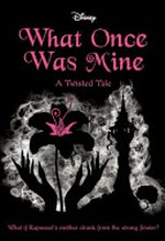 What once was mine : a twisted tale / Liz Braswell.