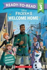 Disney Frozen II : welcome home / written by John Edwards; illustrated by the Disney Storybook Art Team.