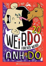 Forever weird! / Anh Do ; illustrated by Jules Faber.