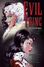 Evil thing : a Villains graphic novel / by Serena Valentino ; illustrated by Arielle Jovellanos ; color by Janet Sung ; lettering by Chris Dickey.