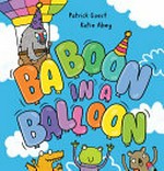 Baboon in a balloon / Patrick Guest & Katie Abey.
