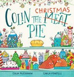 Colin the Christmas (Meat) Pie / Colin Buchanan, Carla Martell.