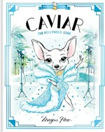 Caviar : the Hollywood star / Megan Hess.