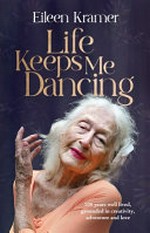 Life keeps me dancing / Eileen Kramer.