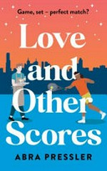 Love and other scores / Abra Pressler.