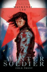 The winter soldier : cold front / Mackenzi Lee.