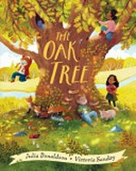 The oak tree / written by Julia Donaldson, illustrated by Victoria Sandøy.