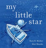 My little star / Rory H. Mather, Matt Shanks.