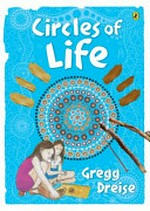 Circles of life / Gregg Dreise.
