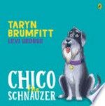 Chico the schnauzer / Taryn Brumfitt, Levi George.