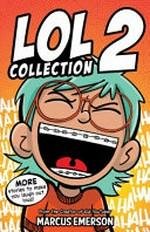 LOL collection 2 : more stories to make you laugh out loud! / Marcus Emerson.