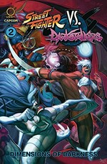 Street Fighter vs. Darkstalkers. Volume 2, Dimensions of darkness / writer, Ken Siu-Chong ; lead artists: Edwin Huang, Hanzo Steinbach ; colorist, Espen Grundetjern ; letters: Marshall Dillon.