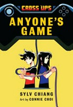 Anyone's game / Sylv Chiang ; art by Connie Choi.