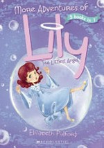 More adventures of Lily the littlest angel / Elizabeth Pulford ; with illustrations by Aki Fukuoka.